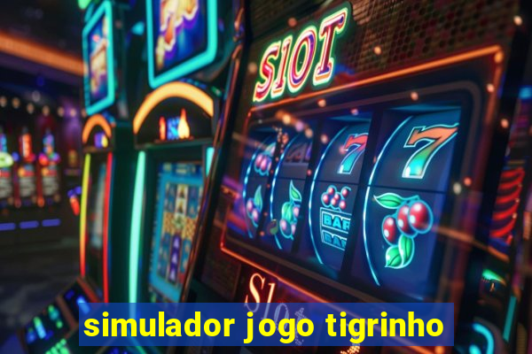 simulador jogo tigrinho